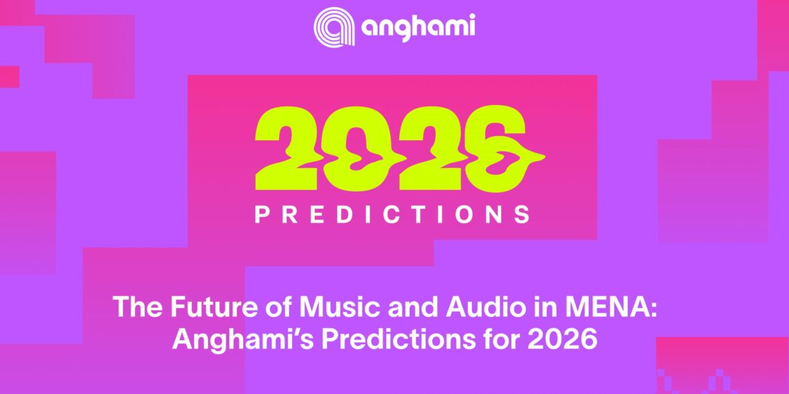 The future of music and audio in MENA: Anghami’s predictions for 2026